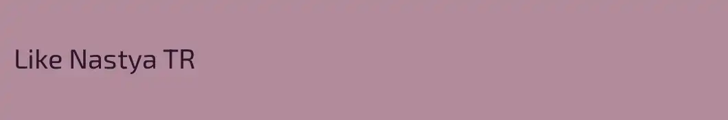 Like Nastya TR